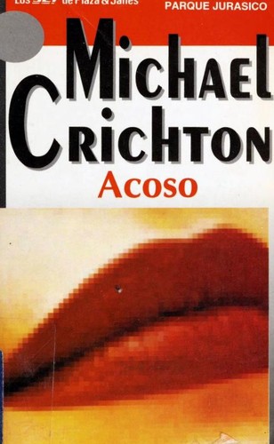 Michael Crichton: Acoso (Paperback, Spanish language, 1995, Plaza & Janes Editores, S.A.)