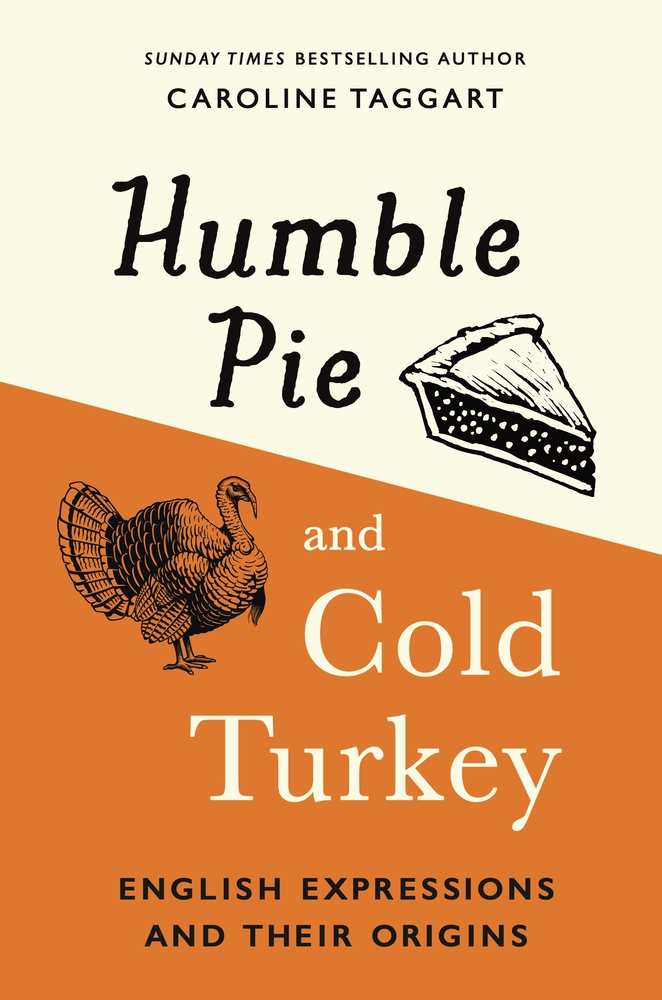 Caroline Taggart: Humble Pie and Cold Turkey (2021, O'Mara Books, Limited, Michael)