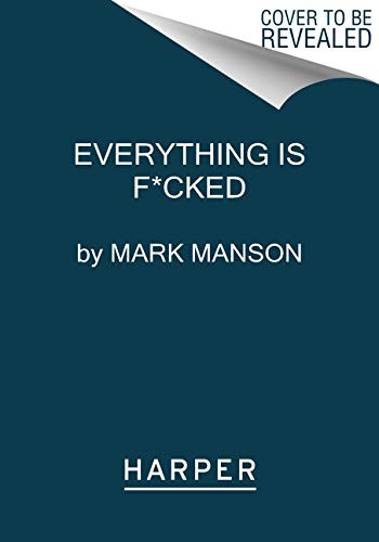 Mark Manson: Everything Is F*cked (Paperback, 2020, Harper Paperbacks)