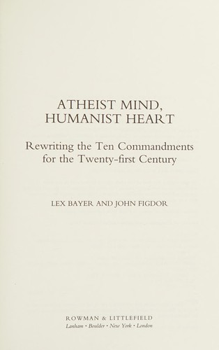 Lex Bayer: Atheist mind, humanist heart (2014, Rowman & Littlefield)