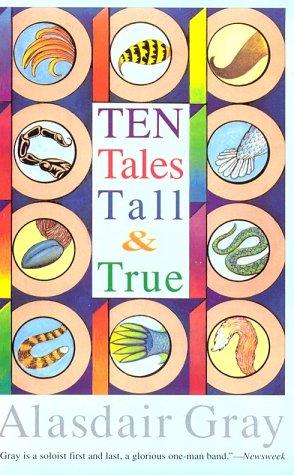 Alasdair Gray: Ten Tales Tall & True (1995, Harvest Books)