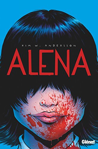 Kim W. Andersson: Alena (Hardcover, 2017, GLENAT)