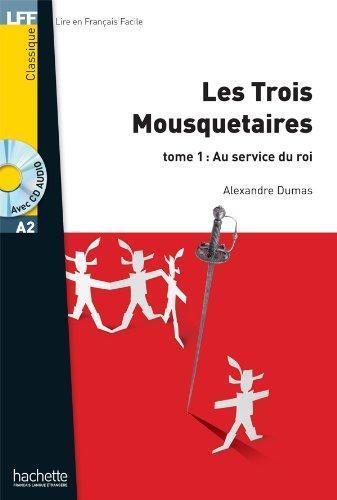 Alexandre Dumas, Alexandre Dumas (fils): Les Trois Mousquetaires Tome 1 (Paperback, French language, 2012, Hachette Francais Langue Etrangere)