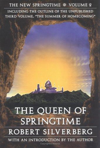 Robert Silverberg: The queen of springtime (2005, University of Nebraska Press)