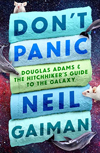 M. J. Simpson, Guy Adams, Neil Gaiman, David K. Dickson: Don't Panic (EBook, 2018, Open Road Integrated Media, Inc.)