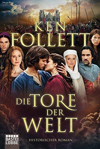 Ken Follett: Die Tore der Welt. Filmbuchausgabe (2012, Lübbe)