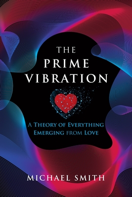 Michael Smith: The Prime Vibration (Paperback, Tellwell Talent)