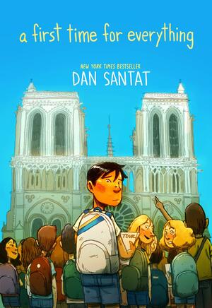 Dan Santat: A First Time for Everything (Paperback, 2023, First Second)