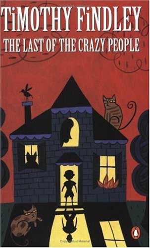 Timothy Findley: The Last of the Crazy People (Paperback, 1996, Penguin Books Canada, Limited)
