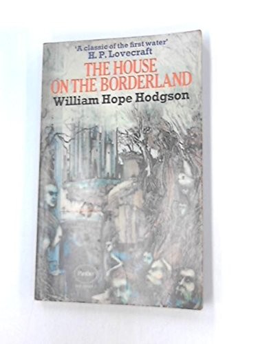 William Hope Hodgson: The house on the borderland (1969, Panther)