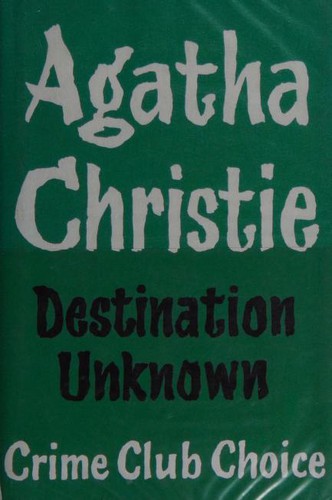 Agatha Christie: Destination Unknown (2011, HarperCollins)