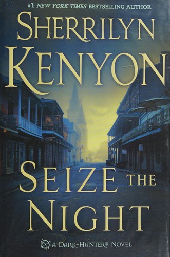 Sherrilyn Kenyon: Seize the Night (2015, St. Martin's Press)