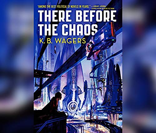 K. B. Wagers, Angele Masters: There Before the Chaos (AudiobookFormat, 2020, Dreamscape Media)