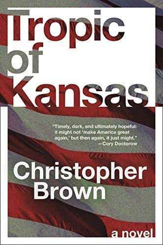 Christopher Brown: Tropic of Kansas (2017)