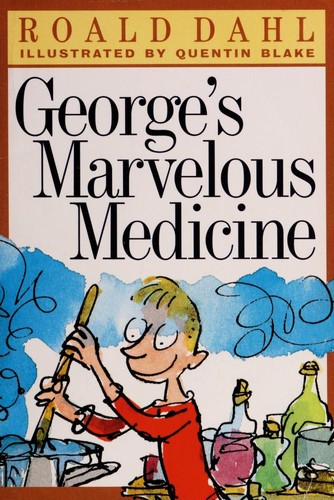 Roald Dahl, Quentin Blake: George's Marvelous Medicine (1997, Scholastic)