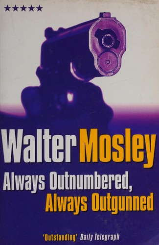 Walter Mosley: Always outnumbered, always outgunned (1998, Serpent's Tail)