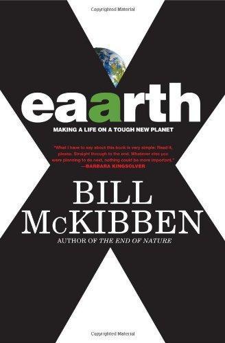 Bill McKibben: Eaarth: Making a Life on a Tough New Planet (2010)
