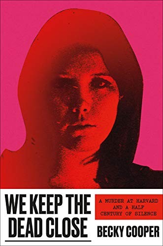 Becky Cooper: We Keep the Dead Close (Hardcover, 2020, Grand Central Publishing)