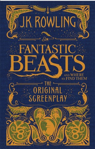 J. K. Rowling: Fantastic Beasts and Where to Find Them (Hardcover, 2016, Scholastic, Inc.)