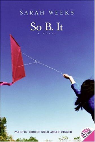 Sarah Weeks: So B. It (2005, HarperTrophy)
