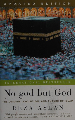 Reza Aslan: No god but God (2011, Random House)