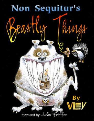 Wiley Miller: Non Sequitur's Beastly Things (Paperback, 1999, Andrews McMeel Publishing)