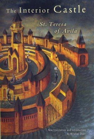 Teresa of Avila, Mirabai Starr: The Interior Castle (Hardcover, 2003, Riverhead Hardcover)