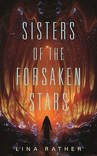 Lina Rather: Sisters of the Forsaken Stars (Paperback, 2022, Tordotcom)