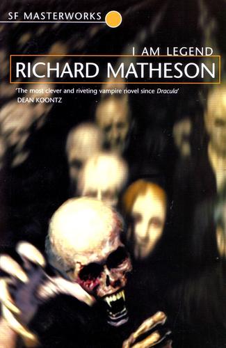 Richard Matheson: I Am Legend (2001, Gollancz)