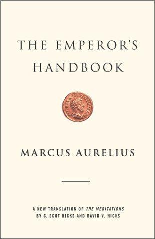 Marcus Aurelius: The emperor's handbook (Hardcover, 2002, Scribner)