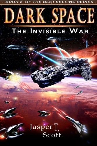 Jasper T. Scott: Dark Space (Book 2): The Invisible War (Paperback, 2013, CreateSpace Independent Publishing Platform)