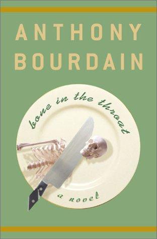 Anthony Bourdain: Bone in the Throat (Paperback, 2000, Bloomsbury USA)