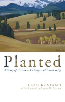 Leah Kostamo: Planted (2013, Cascade Books)