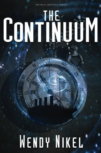 Wendy Nikel: The Continuum (Place in Time) (Volume 1) (2018, World Weaver Press)