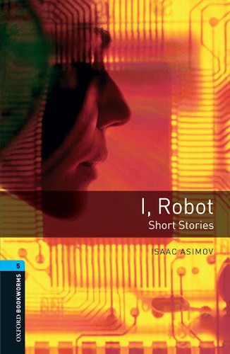 Isaac Asimov: I, Robot (2008, Oxford University Press)