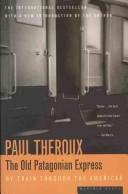 Paul Theroux: Old Patagonian Express, The  (Hardcover, 1979, Houghton Mifflin)