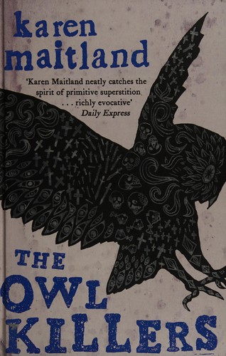 Karen Maitland: The owl killers (2009, Michael Joseph)