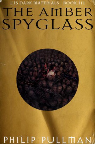 Camila Batlles, Philip Pullman, Dolors Gallart: The Amber Spyglass, His Dark Materials Book Three (Paperback, 2000, Knopf)