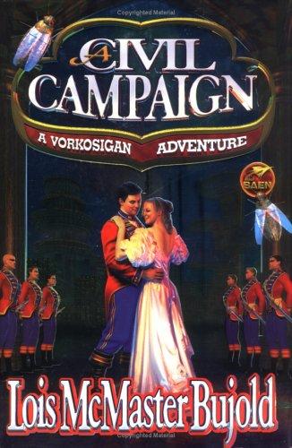 Lois McMaster Bujold: A Civil Campaign (Hardcover, 1999, Baen, Distributed by Simon & Schuster)