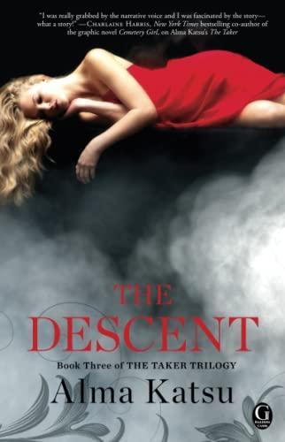 Alma Katsu: The Descent: Book Three of the Taker Trilogy (2014)