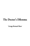 Bernard Shaw: The Doctor's Dilemma (Hardcover, 2003, IndyPublish.com)