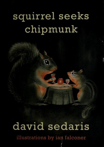 David Sedaris, David Sedaris: Squirrel seeks chipmunk (Hardcover, 2010, Little, Brown and Co.)