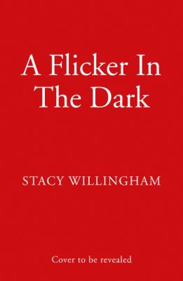 Stacy Willlingham: Flicker in the Dark (2022, HarperCollins Publishers Limited)