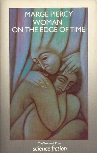 Marge Piercy: Woman on the Edge of Time (1987, The Women's Press)