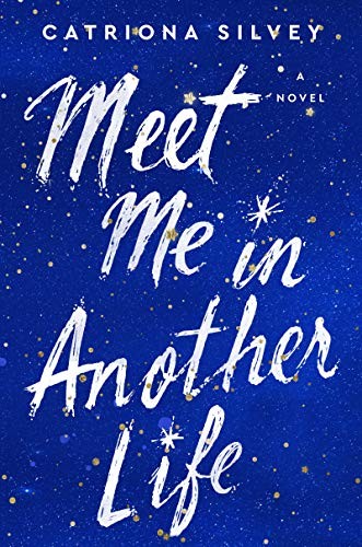 Catriona Silvey: Meet Me in Another Life (Hardcover, 2021, William Morrow & Company, William Morrow)