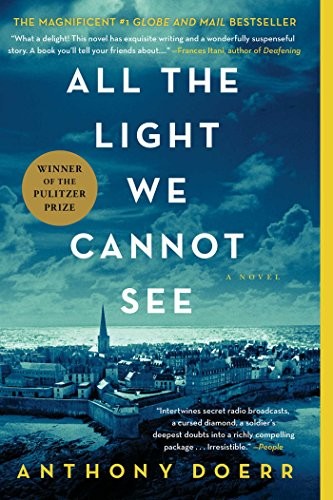 Anthony Doerr: All the Light We Cannot See: A Novel (Paperback, 2014, Scribner)