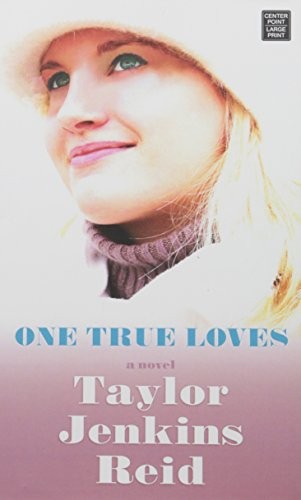 Taylor Jenkins Reid: One True Loves (Hardcover, 2016, Platinum Spotlight Series)