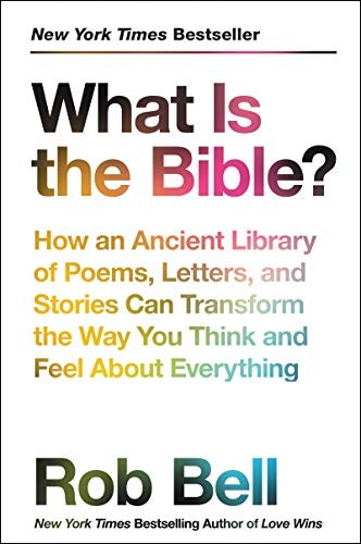 Rob Bell: What Is the Bible? (Paperback, 2019, HarperOne)