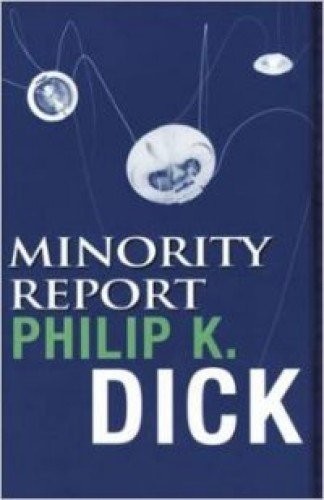 Philip K. Dick: Minority Report (2005, Orion Books)