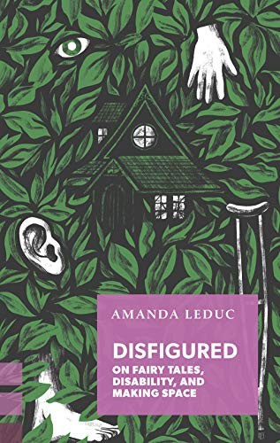 Amanda Leduc: Disfigured (2020, Coach House Books)